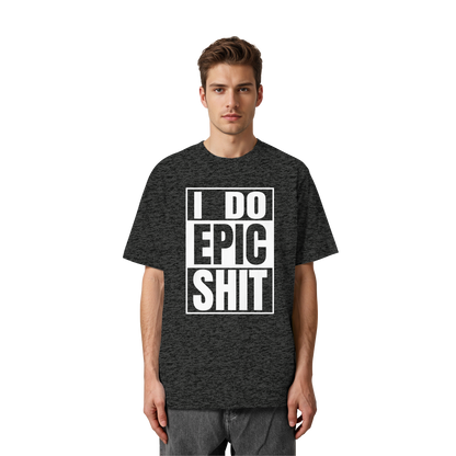 Trashball "Epic Sh*t" - Heavy Oversized Organic Shirt