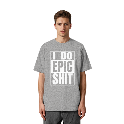 Trashball "Epic Sh*t" - Heavy Oversized Organic Shirt