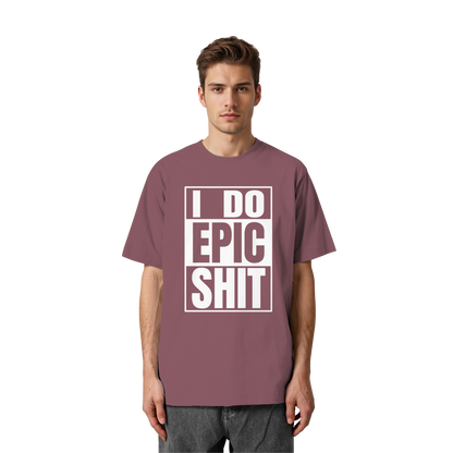 Trashball "Epic Sh*t" - Heavy Oversized Organic Shirt