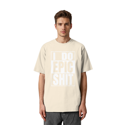Trashball "Epic Sh*t" - Heavy Oversized Organic Shirt