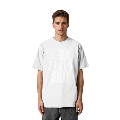 Trashball "Epic Sh*t" - Heavy Oversized Organic Shirt