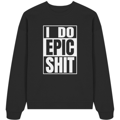 Trashball "Epic Sh*t" - Organic Oversize Sweatshirt