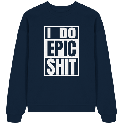 Trashball "Epic Sh*t" - Organic Oversize Sweatshirt
