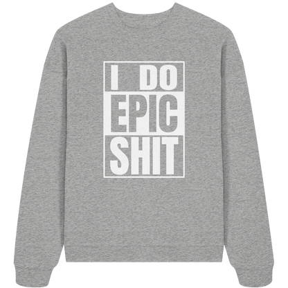 Trashball "Epic Sh*t" - Organic Oversize Sweatshirt