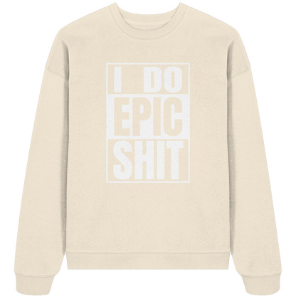 Trashball "Epic Sh*t" - Organic Oversize Sweatshirt