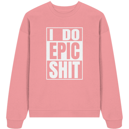Trashball "Epic Sh*t" - Organic Oversize Sweatshirt